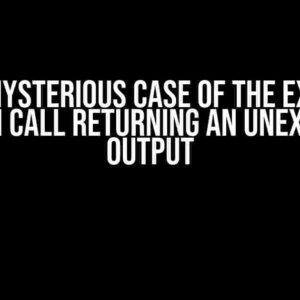 The Mysterious Case of the execve System Call Returning an Unexpected Output