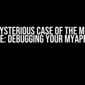 The Mysterious Case of the Missing Store: Debugging Your MyApp.tsx