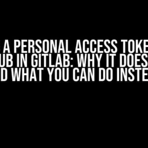 Using a Personal Access Token for DockerHub in GitLab: Why It Doesn’t Work and What You Can Do Instead